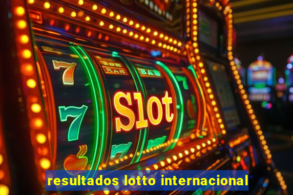 resultados lotto internacional